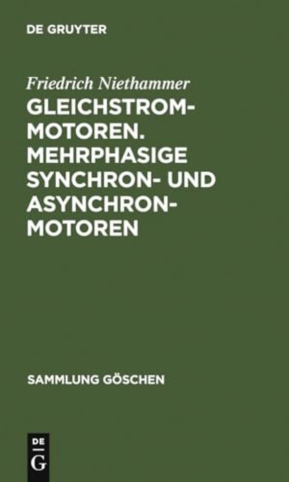 Gleichstrommotoren. Mehrphasige Synchron– und As – Aus: Die Elektromotoren : ihre Arbeitsweise und Verwendungsmöglichkeit, 1