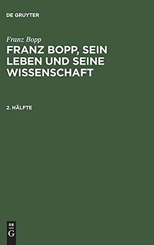 Franz Bopp: Franz Bopp, sein Leben und seine Wissenschaft. 2. Hälfte