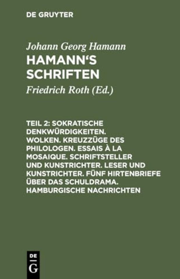 Sokratische Denkwürdigkeiten. Wolken. Kreuzzüge des Philologen. Essais à la Mosaique. Schriftsteller und Kunstrichter. Leser und Kunstri