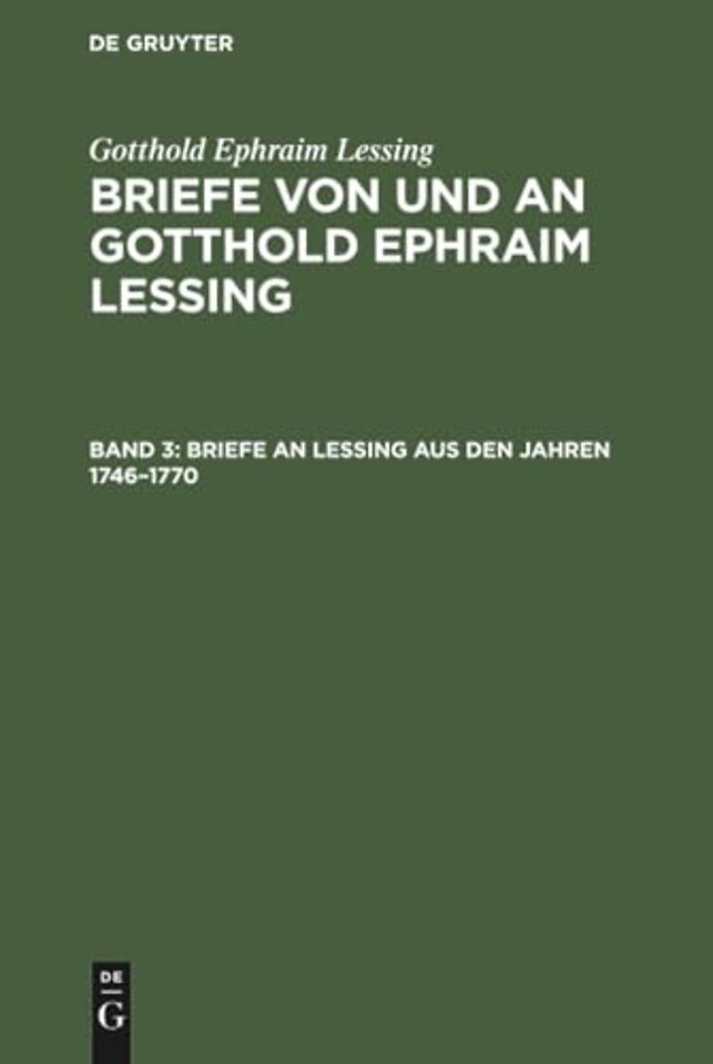 Briefe an Lessing Aus Den Jahren 1746-1770