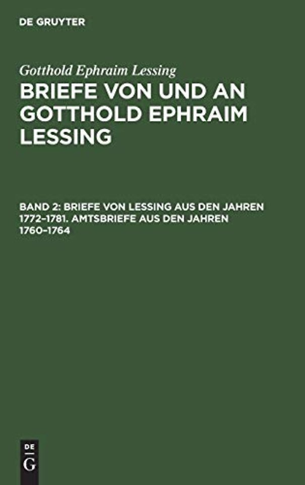Briefe von Lessing aus den Jahren 1772–1781. Amtsbriefe aus den Jahren 1760–1764