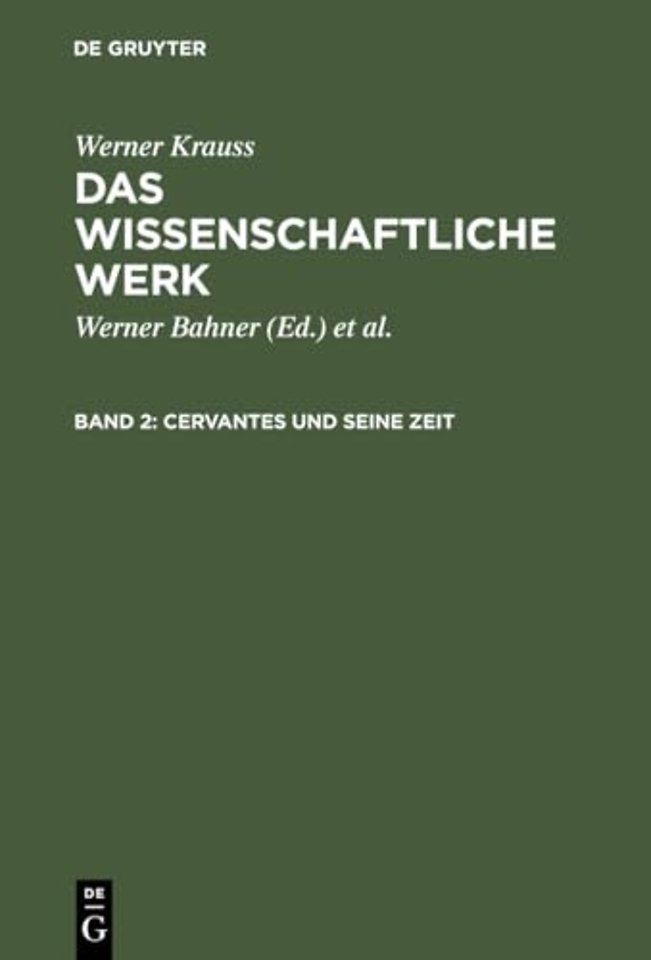 Das wissenschaftliche Werk, Band 2, Cervantes und seine Zeit