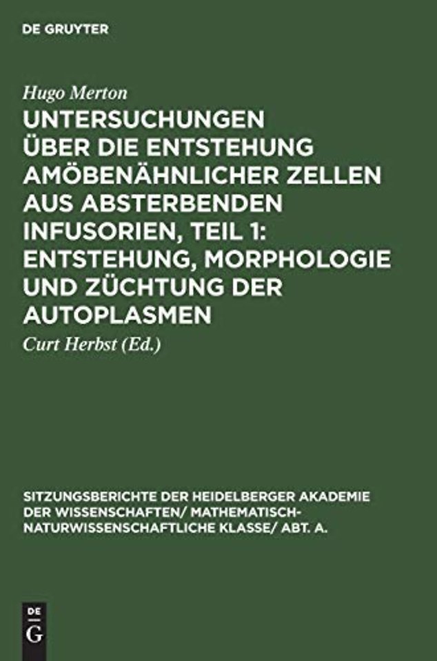 Untersuchungen Uber Die Entstehung Amobenahnlicher Zellen Aus Absterbenden Infusorien, Teil 1: Entstehung, Morphologie Und Zuchtung Der Autoplasmen