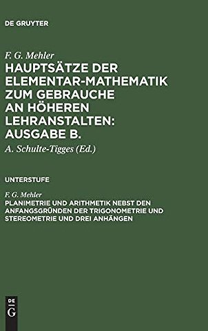 Planimetrie und Arithmetik nebst den Anfangsgründen der Trigonometrie und Stereometrie und drei Anhängen