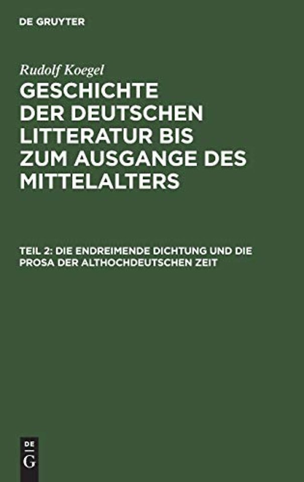 Die endreimende Dichtung und die Prosa der althochdeutschen Zeit
