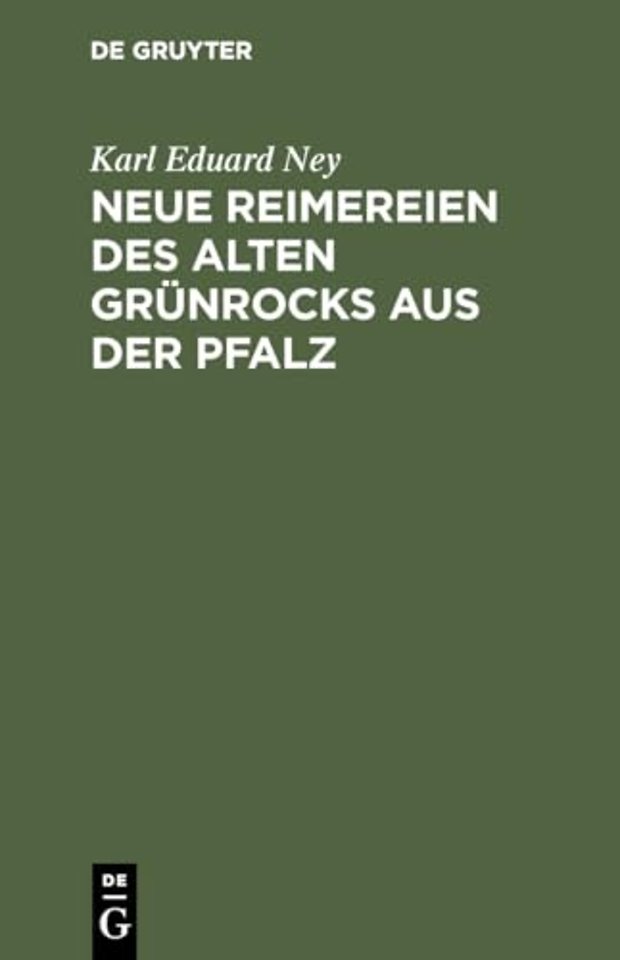 Neue Reimereien des alten Grünrocks aus der Pfal – Hochdeutsch und in heimischer Mundart