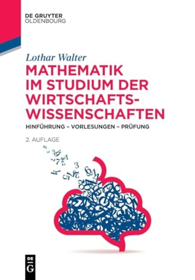 Mathematik im Studium der Wirtschaftswissenschaf – Hinführung – Vorlesungen – Prüfung
