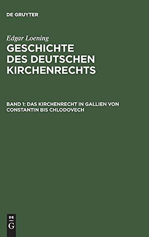 Geschichte des Deutschen Kirchenrechts, Band 1, Das Kirchenrecht in Gallien von Constantin bis Chlodovech
