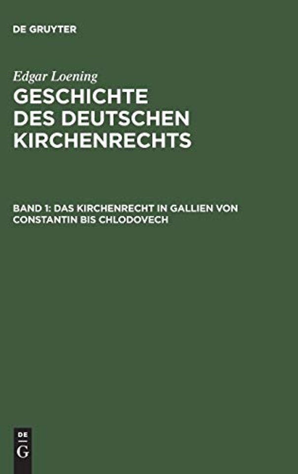 Geschichte des Deutschen Kirchenrechts, Band 1, Das Kirchenrecht in Gallien von Constantin bis Chlodovech