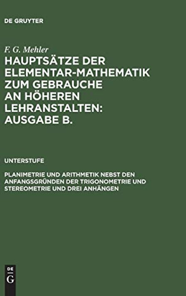 Planimetrie und Arithmetik nebst den Anfangsgrün – Für die unteren und mittleren Klassen höherer Lehranstalten