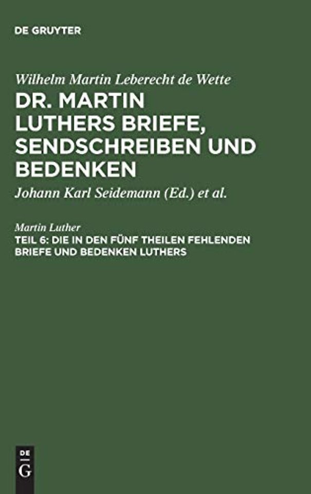 Die in den funf Theilen fehlenden Briefe und Bedenken Luthers
