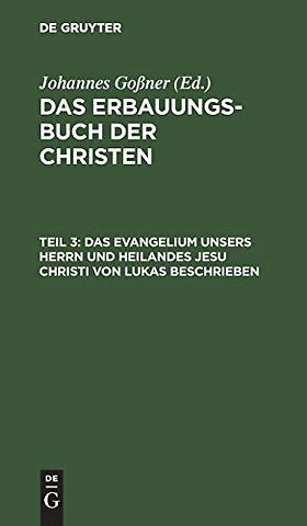 Das Evangelium Unsers Herrn Und Heilandes Jesu Christi Von Lukas Beschrieben