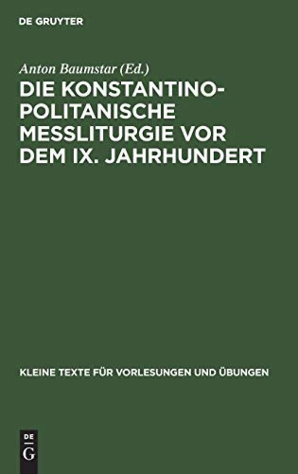Die Konstantinopolitanische Messliturgie VOR Dem IX. Jahrhundert