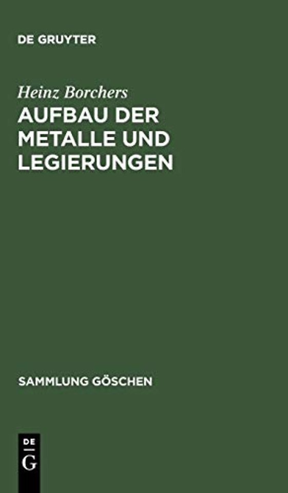 Aufbau der Metalle und Legierungen – mit 2 Tabellen, aus: Metallkunde : Einführendes über Aufbau, Eigenschaften und Untersuchung von Metalle