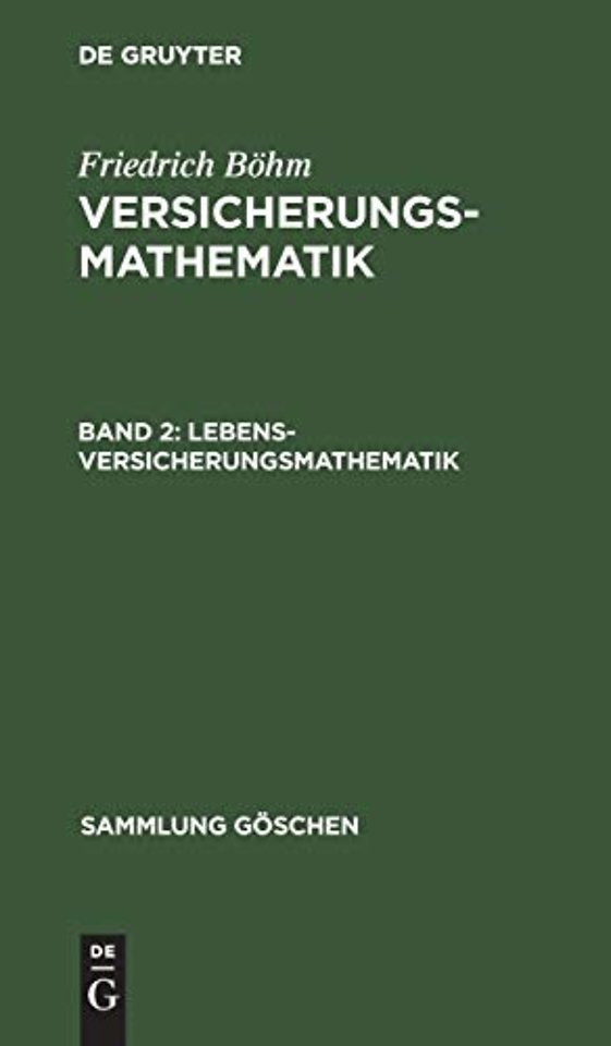 Lebensversicherungsmathematik – Einführung in die technischen Grundlagen der Sozialversicherung