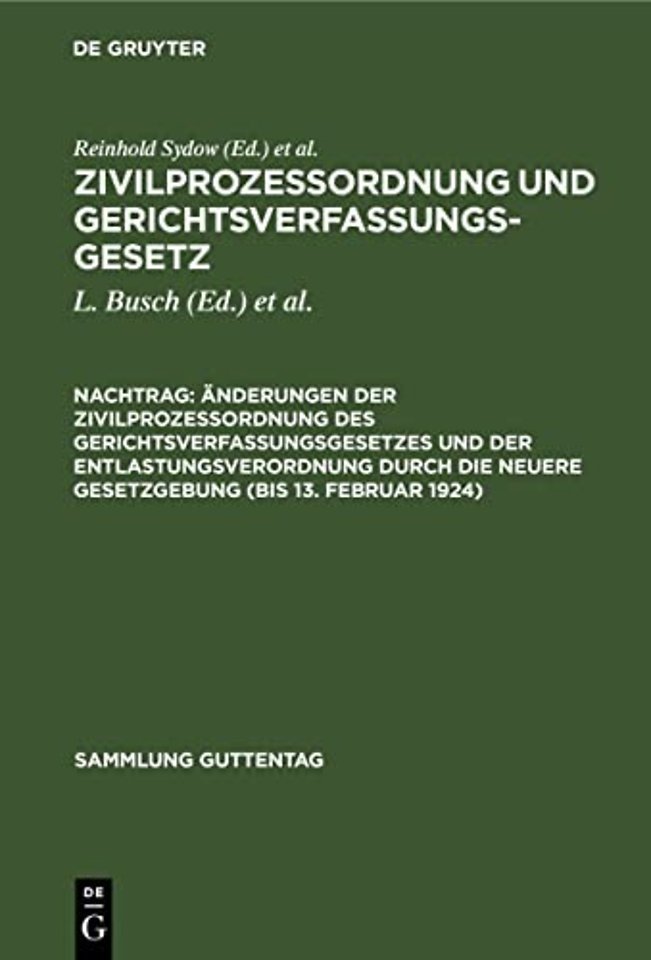Anderungen Der Zivilprozeßordnung Des Gerichtsverfassungsgesetzes Und Der Entlastungsverordnung Durch Die Neuere Gesetzgebung (Bis 13. Februar 1924)