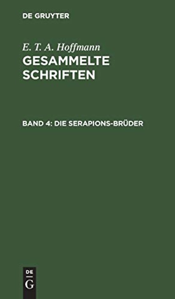 Die Serapions–Brüder – Gesammelte Erzählungen und Mährchen