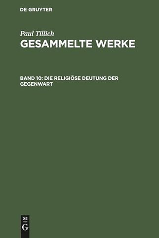 Die religiöse Deutung der Gegenwart – Schriften zur Zeitkritik