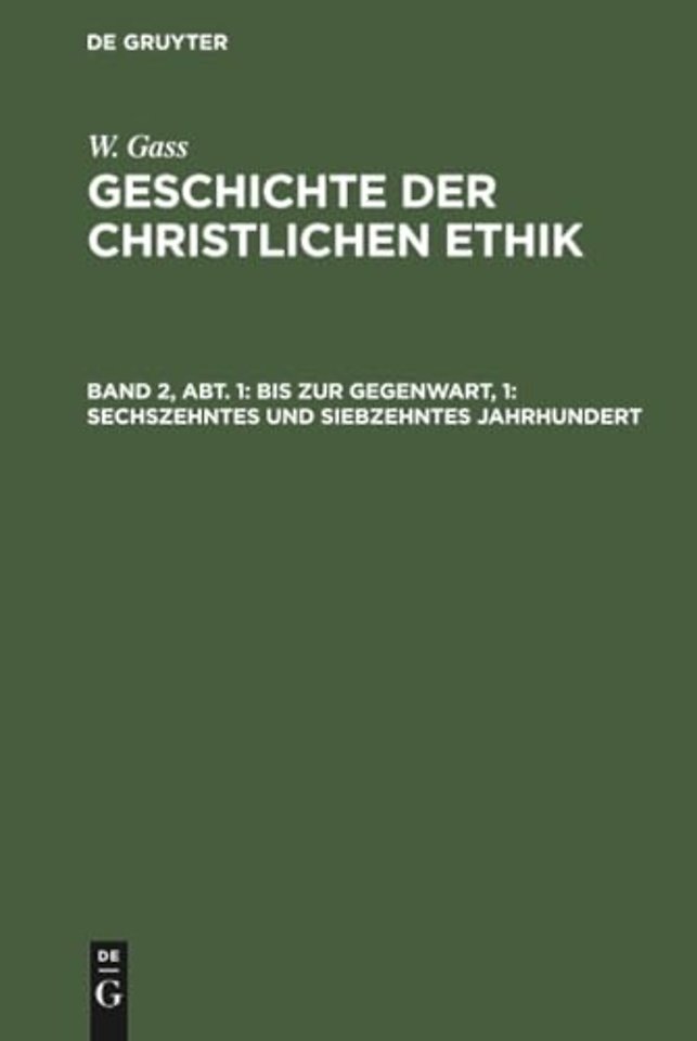 Bis zur Gegenwart, 1: Sechszehntes und siebzehnt – Die vorherrschende kirchliche Ethik
