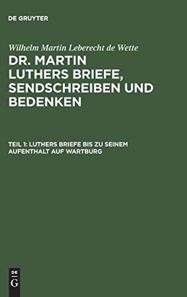 Luthers Briefe bis zu seinem Aufenthalt auf Wart – Nebst Luthers Bildniβ