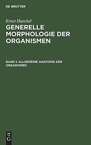 Allgemeine Anatomie der Organismen – Kritische Grundzüge der mechanischen Wissenschaft von den entwickelten Formen der Organismen, begründet durc