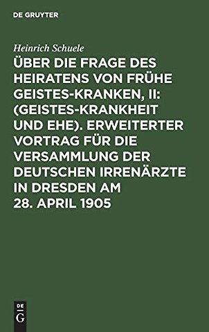 Über die Frage des Heiratens von frühe Geisteskr – Anlegung der statistischen Tabellen über Erblichkeit. Klinische und biologische Fragestellu