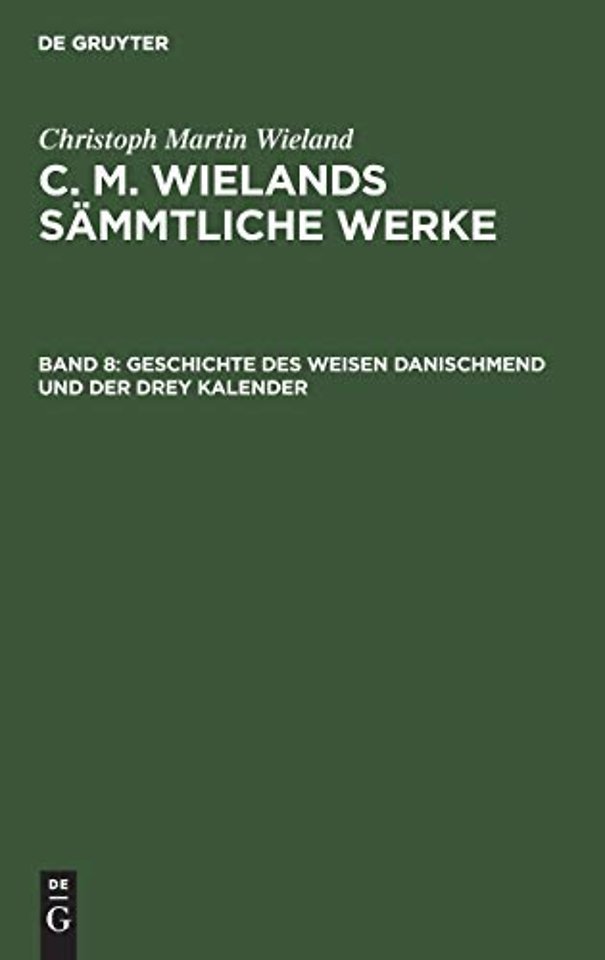 Geschichte des weisen Danischmend und der drey K – Ein Anhang zur Geschichte von Scheschian. Cum notis Variorum