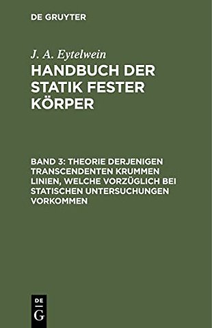 Theorie derjenigen transcendenten krummen Linien, welche vorzüglich bei statischen Untersuchungen vorkommen