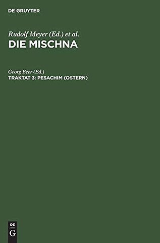 Pesachim (Ostern) – Text, Übersetzung und Erklärung. Nebst einem textkritischen Anhang