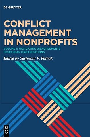 Conflict Management in Nonprofits – Volume 1: Navigating Disagreements in Secular Organizations