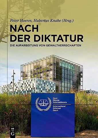 Nach der Diktatur – Die Aufarbeitung von Gewaltherrschaften
