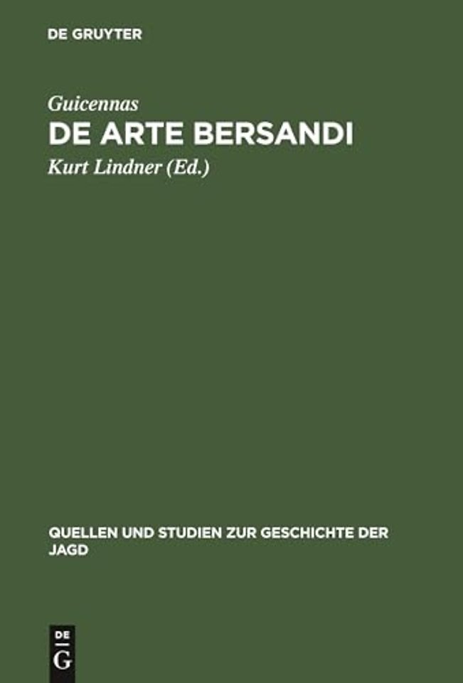 De arte bersandi – Ein Tractat des 13. Jahrhunderts über die Jagd auf Rotwild und Neptalym, cervus emissus, ein Jagdpredigt des 14.