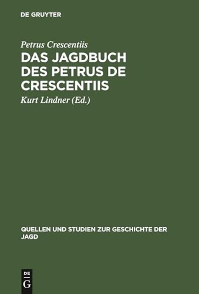 Das Jagdbuch des Petrus de Crescentiis – In deutschen Übersetzungen des 14. und 15. Jahrhunderts