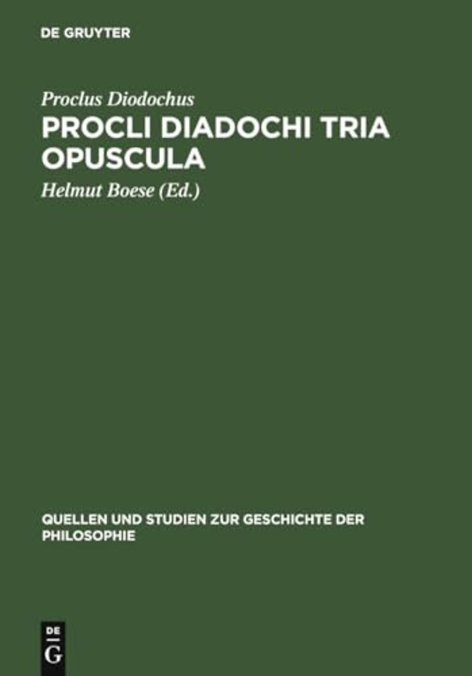 Procli Diadochi Tria opuscula – De Providentia, Libertate, Malo. Latine Guilelmo de Moerbeka vertente et Graece ex Isaacii Sebastocratoris alio