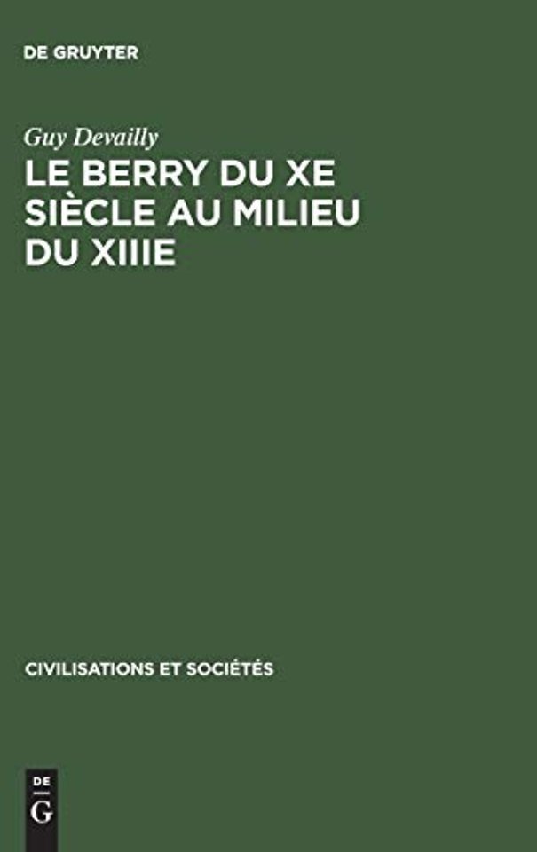 Le Berry du Xe siècle au milieu du XIIIe – Étude politique, religieuse, sociale, et économique
