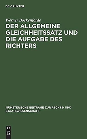 Der allgemeine Gleichheitssatz und die Aufgabe d – Ein Beitrag zur Frage der Justitiabilität von Art. 3 Abs. 1 des Bonner Grundgesetzes