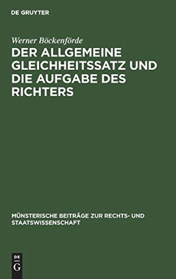 Der allgemeine Gleichheitssatz und die Aufgabe d – Ein Beitrag zur Frage der Justitiabilität von Art. 3 Abs. 1 des Bonner Grundgesetzes