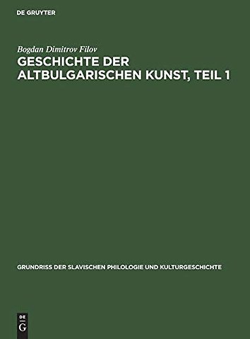 Geschichte der altbulgarischen Kunst, Teil 1 – Bis zur Eroberung des bulgarischen Reiches durch die Türken