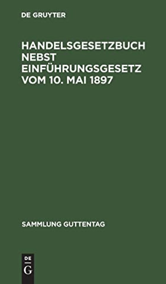 Handelsgesetzbuch nebst Einführungsgesetz vom 10 – Textausgabe mit Sachregister