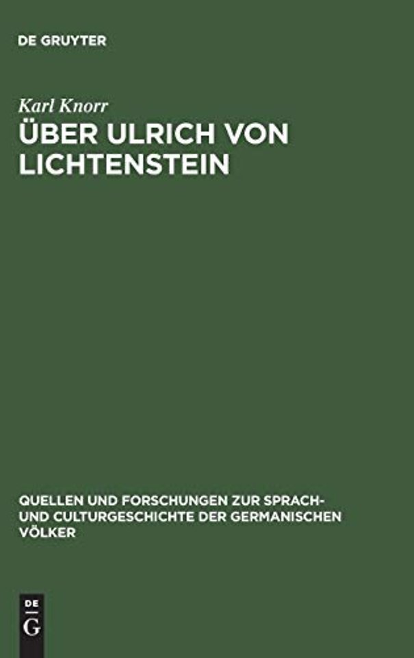 Über Ulrich von Lichtenstein – Historische und litterarische Untersuchungen