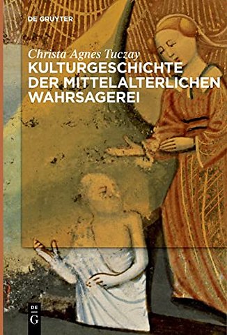 Kulturgeschichte der mittelalterlichen Wahrsagerei