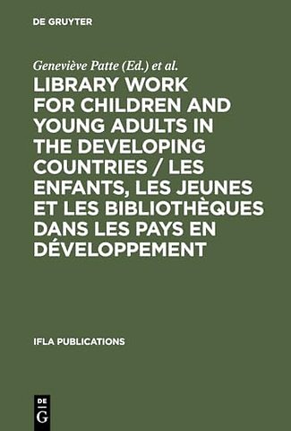 Library Work for Children and Young Adults in th – Proceedings of the IFLA/UNESCO Pre–Session Seminar in Leipzig, GDR, 10–15 August, 1981 / Acte