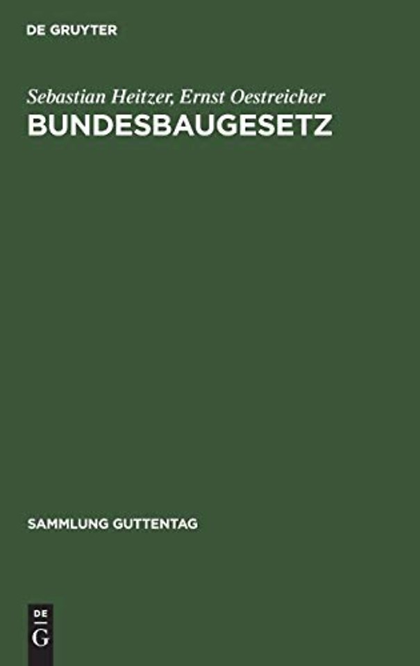 Bundesbaugesetz – Mit Bundes– und Ländervorschriften sowie Landesplanungsgesetzen. Kommentar