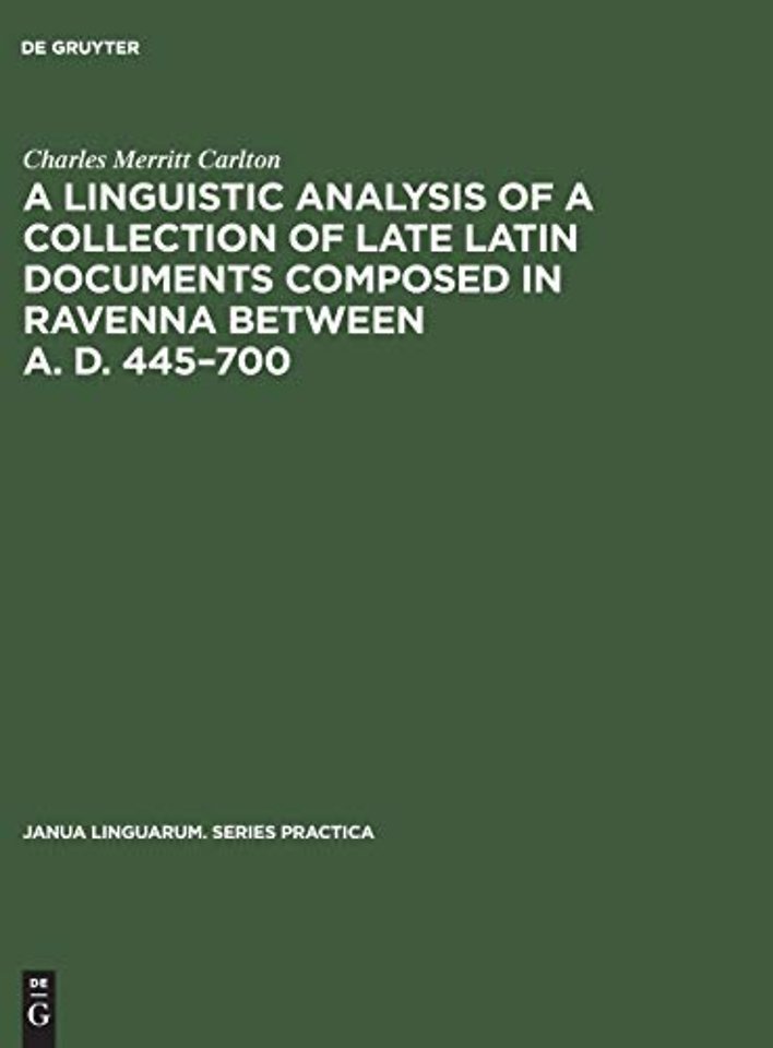 A linguistic analysis of a collection of late Latin documents composed in Ravenna between A. D. 445–700