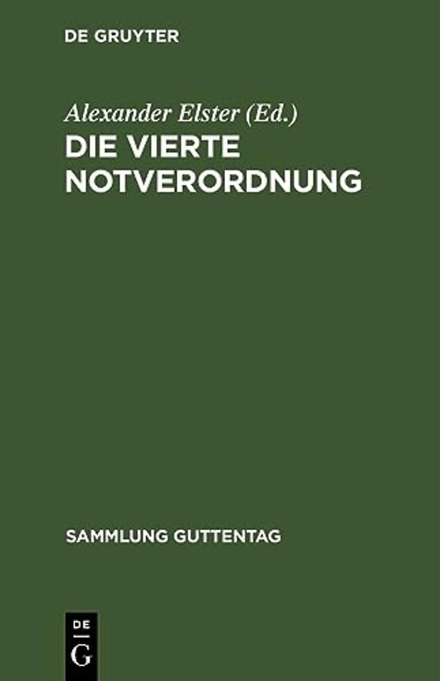 Die vierte Notverordnung – (Vierte Verordnung des Reichspräsidenten zur Sicherung von Wirtschaft und Finanzen und zum Schutze des inneren Friedens