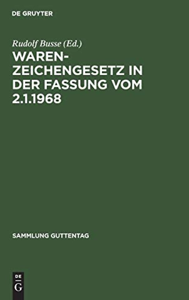 Warenzeichengesetz in der Fassung vom 2.1.1968 – Nebst Pariser Unionsvertrag und Madrider Abkommen. Kommentar