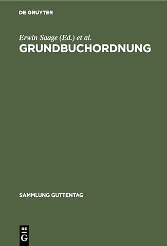 Grundbuchordnung – Nebst Ausführungsverordnung, Grundbuchverfügung, den wichtigsten ergänzenden Vorschriften und Sachregister. Kommentar