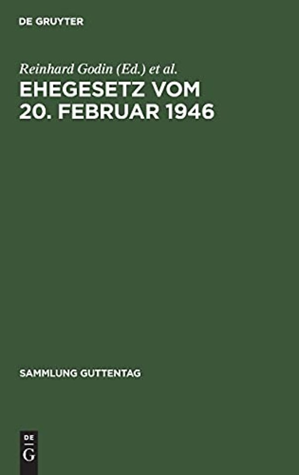 Ehegesetz vom 20. Februar 1946 – Mit Abdruck der noch in Kraft befindlichen Bestimmungen der Durchführungsverordnungen zum Ehegesetz vom 6. Jul