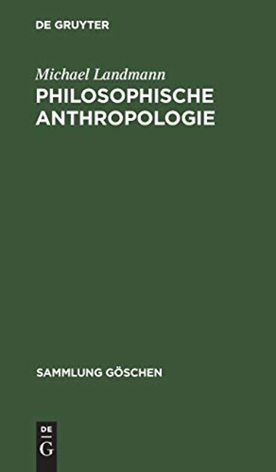 Philosophische Anthropologie – Menschliche Selbstdeutung in Geschichte und Gegenwart