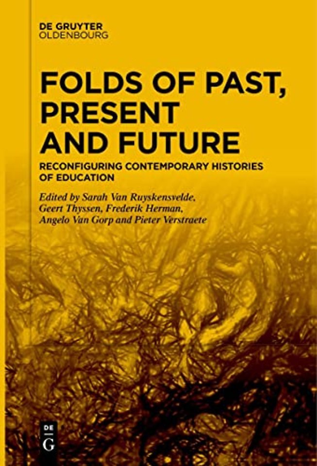 Folds of Past, Present and Future – Reconfiguring Contemporary Histories of Education